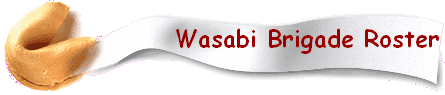Wasabi Brigade Roster